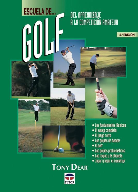 ESCUELA DE GOLF-DEL APRENDIZAJE A LA COMPETICIÓN AMATEUR | 9788479022884 | DEAR TONY