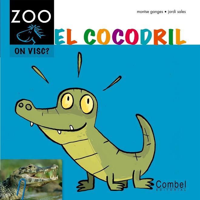 COCODRIL (CAVALL VOLADOR-ZOO ON VISC?) 5 ANYS | 9788498256406 | GANGES, MONTSE - SALES, JORDI