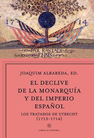 EL DECLIVE DE LA MONARQUÍA Y DEL IMPERIO ESPAÑOL | 9788498928815 | JOAQUIM ALBAREDA SALVADÓ