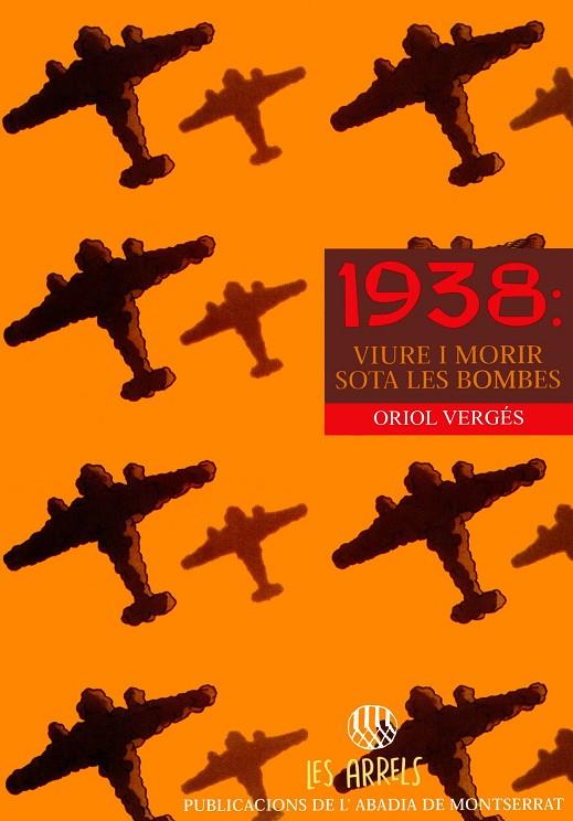 1938:VIURE I MORIR SOTA LES BOMBES | 9788478269143 | VERGES, ORIOL