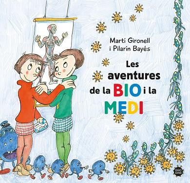 LES AVENTURES DE LA BIO I LA MEDI | 9788413896786 | GIRONELL, MARTÍ/BAYÉS, PILARÍN