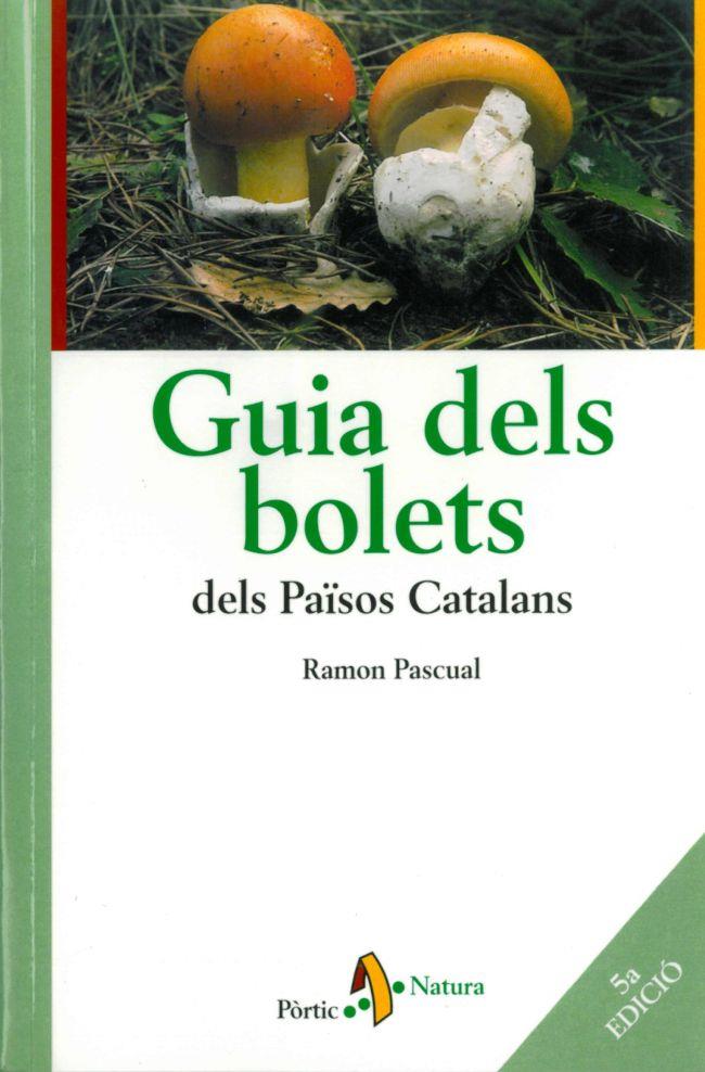 GUIA DELS BOLETS DELS PAÏSOS CATALANS | 9788473069427 | PASCUAL, RAMON