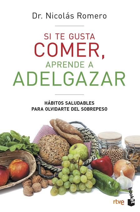 SI TE GUSTA COMER, APRENDE A ADELGAZAR | 9788427047259 | DR. NICOLÁS ROMERO & RTVE