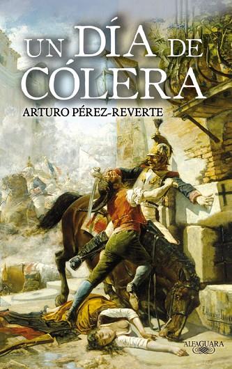 DIA DE COLERA (T/D) | 9788420472805 | PEREZ REVERTE, ARTURO