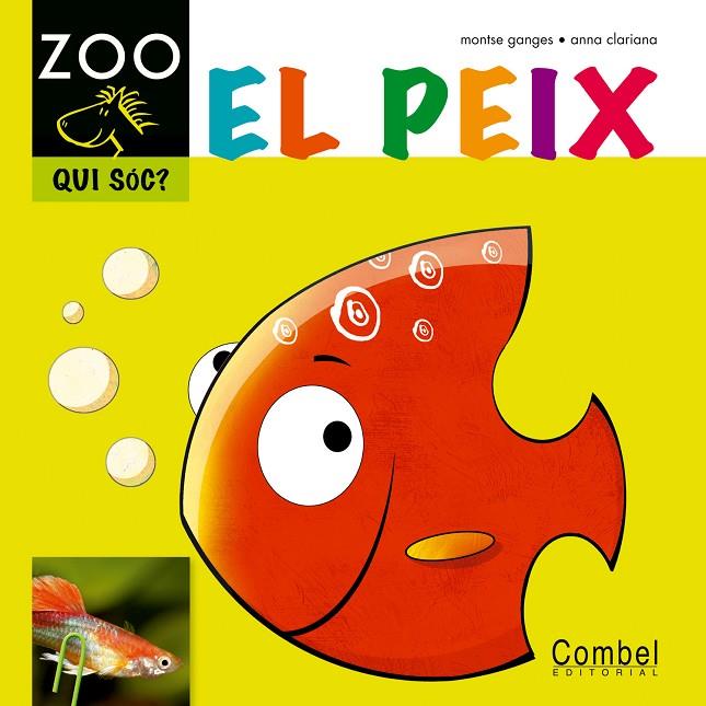 PEIX, EL (ZOO-QUI SOC?) (CAVALL VOLADOR) PAL/LLIGADA | 9788498256307 | GANGES, MONTSE - CLARIANNA, ANNA