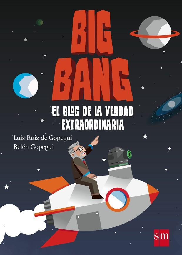 BIG BANG EL BLOG DE LA VERDAD EXTRAORDIN | 9788467544596 | GOPEGUI, BELÉN/GOPEGUI, LUIS