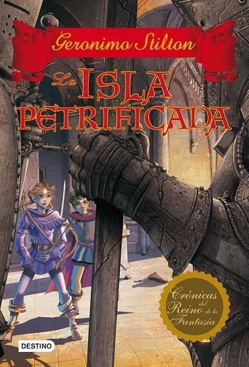 CRONICAS REINO FANTASIA VOL.5 ISLA PETRIFICADA (T/D) | 9788408007524 | GERONIMO STILTON