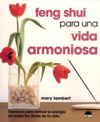 FENG SHUI PARA UNA VIDA ARMONIOSA : TECNICAS PARA ACTIVAR LA | 9788497540766 | LAMBERT, MARY