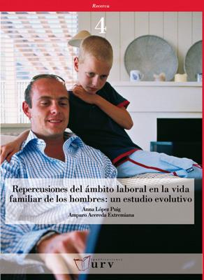 REPERCUSIONES DEL ÁMBITO LABORAL EN LA VIDA FAMILIAR DE LOS HOMBRES: UN ESTUDIO | 9788484240891 | LÓPEZ, ANNA/ACEDERA, AMPARO