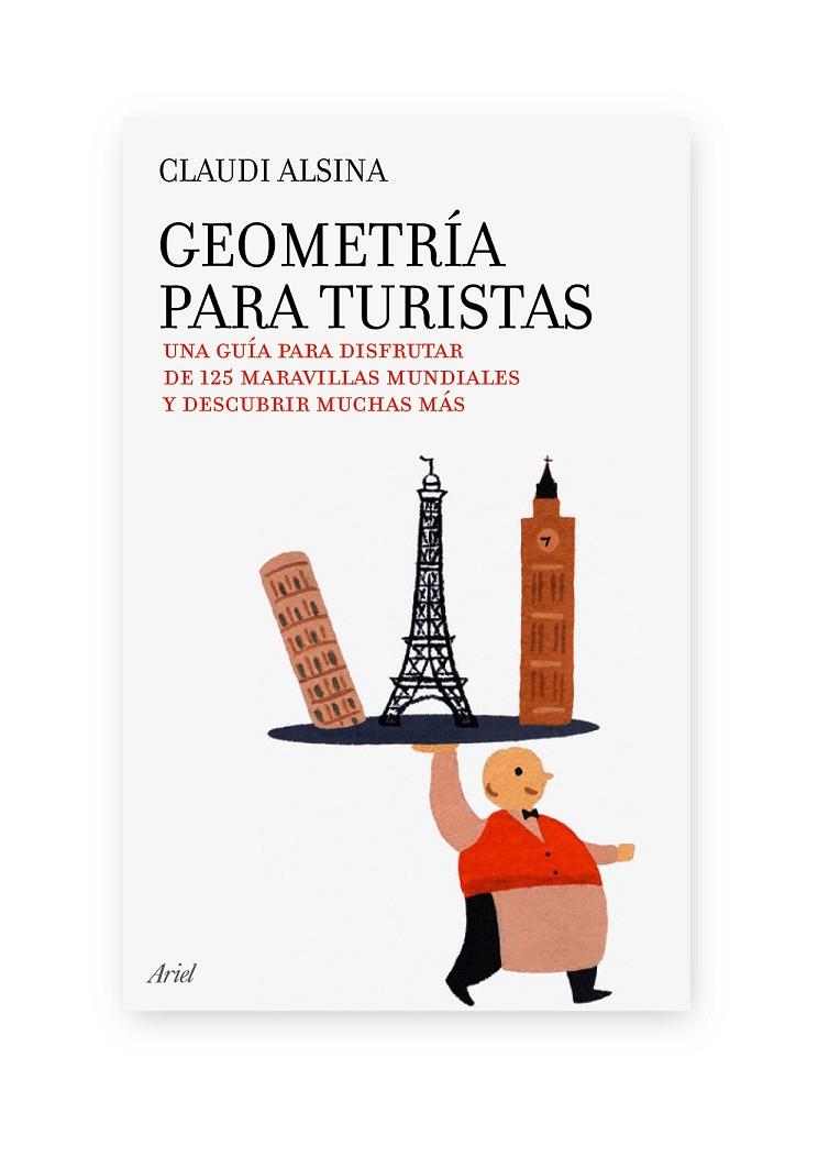 GEOMETRIA PARA TURISTAS: UNA GUIA PARA DISFRUTAR DE 125 MARA | 9788434488069 | ALSINA, CLAUDI