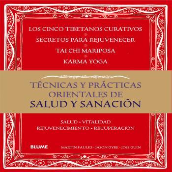 TÉCNICAS Y PRÁCTICAS ORIENTALES DE SALUD Y SANACIÓN | 9788416138418 | FAULKS, MARTIN/GYRE, JASON/GUIN, JOSS