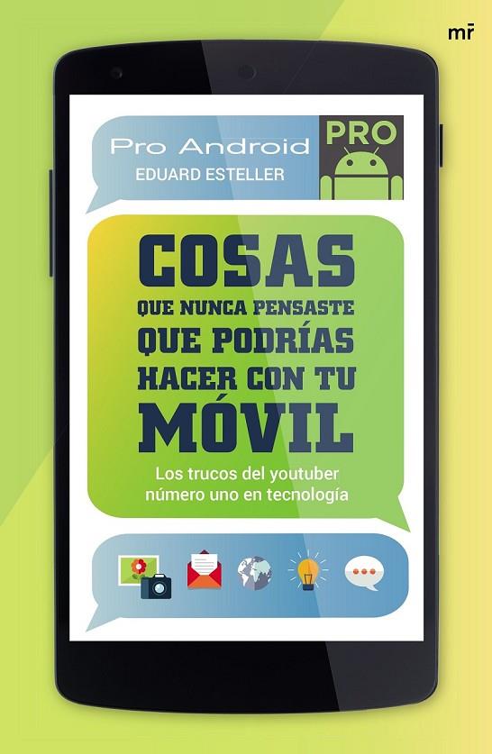 COSAS QUE NUNCA PENSASTE QUE PODRÍAS HACER CON TU MÓVIL | 9788427041585 | EDUARD ESTELLER / PROANDROID