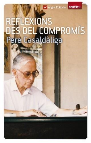 REFLEXIONS DES DEL COMPROMÍS (PORTATIL) | 9788415307068 | CASALDALIGA, PERE