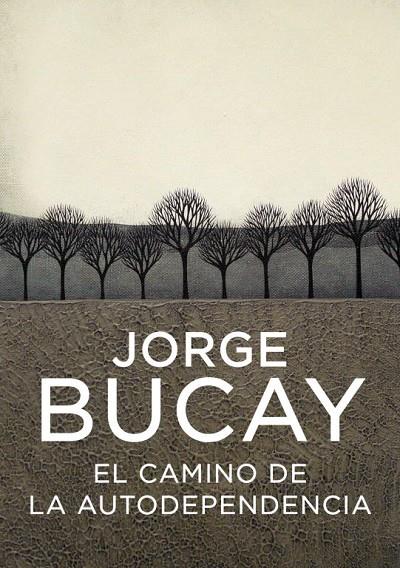 CAMINO DE LA AUTODEPENDENCIA, EL (BUCAY) | 9788425336881 | BUCAY, JORGE