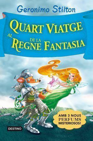 QUART VIATGE AL REGNE DE LA FANTASIA (STILTON) T/D | 9788492790760 | STILTON, GERONIMO