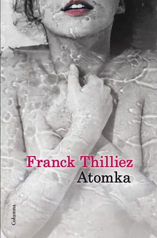 ATOMKA (CLASSICA) | 9788466416146 | THILLIEZ, FRANCK