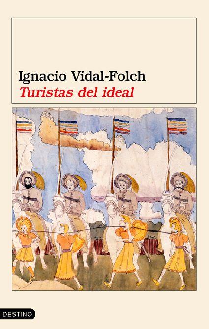 TURISTAS DEL IDEAL (ANCORA Y DELFIN) | 9788423337125 | VIDAL-FOLCH, IGNACIO