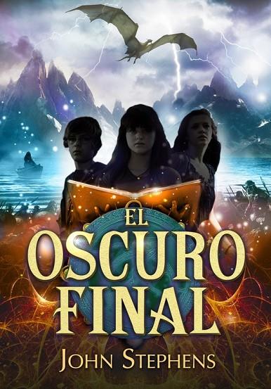 EL OSCURO FINAL (LOS LIBROS DE LOS ORÍGENES 3) | 9788490431207 | JOHN STEPHENS