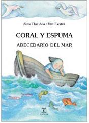 CORAL Y ESPUMA : ABECEDARIO DEL MAR | 9788467012415 | FLOR ADA, ALMA