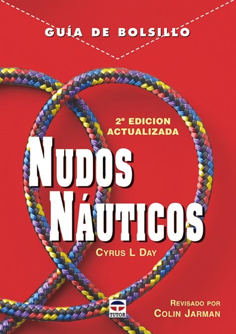 NUDOS NAUTICOS. GUIA DE BOLSILLO | 9788479026400 | DAY, CYRUS L.