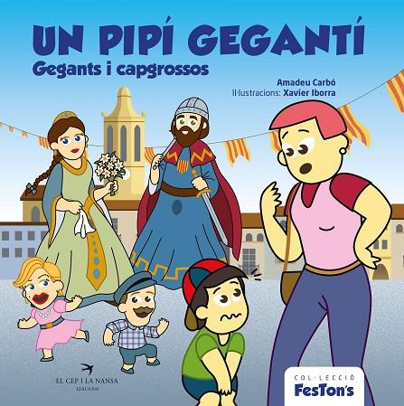 UN PIPÍ GEGANTÍ. GEGANTS I CAPGROSSOS | 9788419747273 | CARBÓ, AMADEU