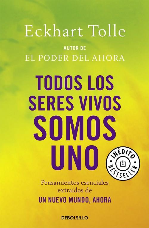 TODOS LOS SERES VIVOS SOMOS UNOS (DB) | 9788499081892 | TOLLE, ECKHART