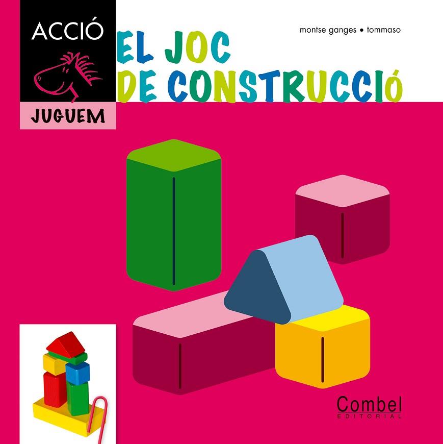 JOC DE CONTRUCCIO (ACCIO-JUGUEM) (PAL/LLIGADA) 3 ANYS | 9788498257298 | GANGES, MONTSE - TOMMASO