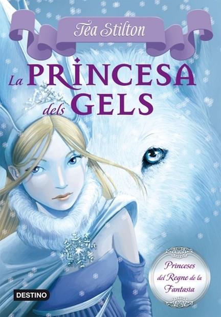 PRINCESA DELS GELS, LA (TEA STILTON) T/D | 9788499322315 | TEA STILTON