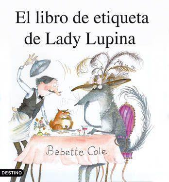 LIBRO DE ETIQUETA DE LADY LUPINA | 9788423333370 | COLE,BABETTE