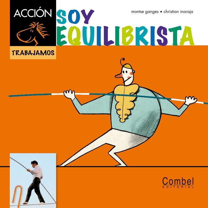 SOY EQUILIBRISTA (TRABAJAMOS) 4 AÑOS | 9788498257465 | GANGES,MONTSE - INARAJA, CHRISTIAN