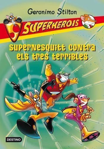 SUPERHEROIS N.4. SUPERNESQUITT CONTRA ELS TRES TERRIBLES | 9788499325156 | STILTON, GERONIMO