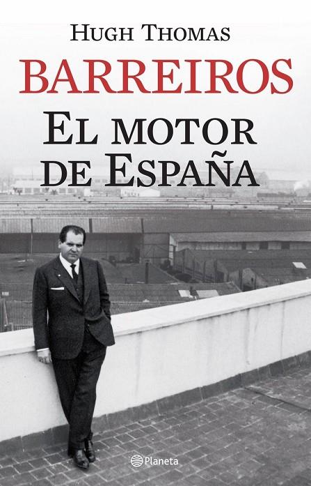 BARREIROS. EL MOTOR DE ESPAÑA (T/D) | 9788408068341 | THOMAS, HUGH