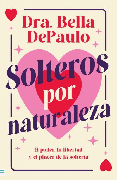 SOLTEROS POR NATURALEZA | 9788492917273 | DEPAULO, BELLA