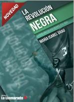 LA REVOLUCIÓN NEGRA | 9786310018294 | MARÍA ISABEL GRAU