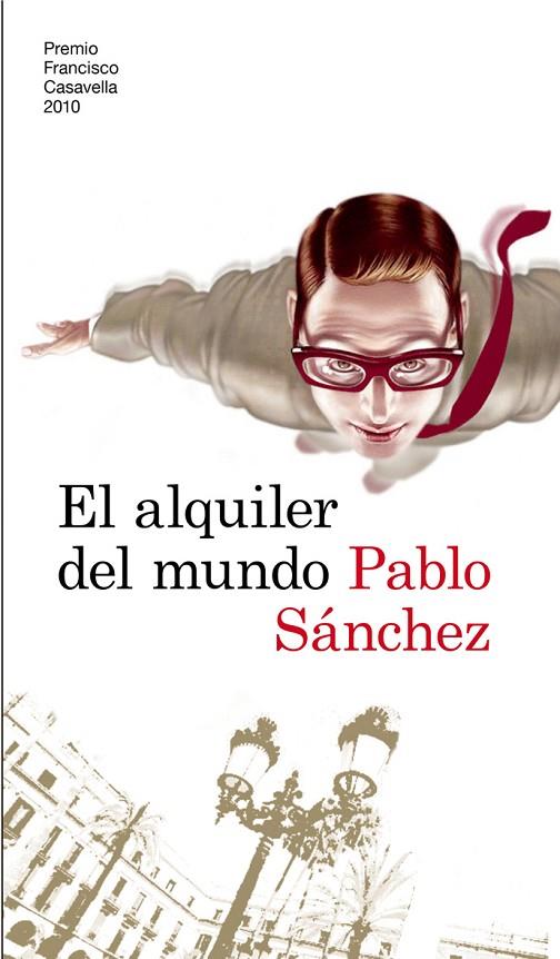 ALQUILER DEL MUNDO (PREMIO CASAVELLA 2010) (ANCORA Y DELFIN) | 9788423343041 | SANCHEZ LOPEZ, PABLO