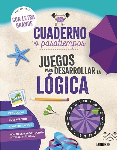 CUADERNO DE PASATIEMPOS PARA MAYORES. JUEGOS PARA DESARROLLAR LA LÓGICA. | 9788410124417 | AUDRAIN, LOÏC/LEBRUN, SANDRA