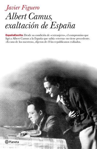 ALBERT CAMUS, EXALTACION DE ESPAÑA | 9788408075363 | FIGUERO,JAVIER