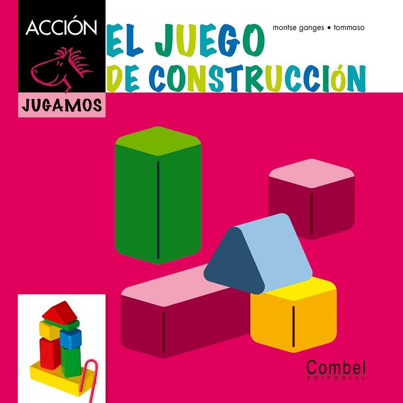 JUEGO DE CONSTRUCCION (JUGAMOS) 3 AÑOS | 9788498257410 | GANGES,MONTSE - TOMMASO