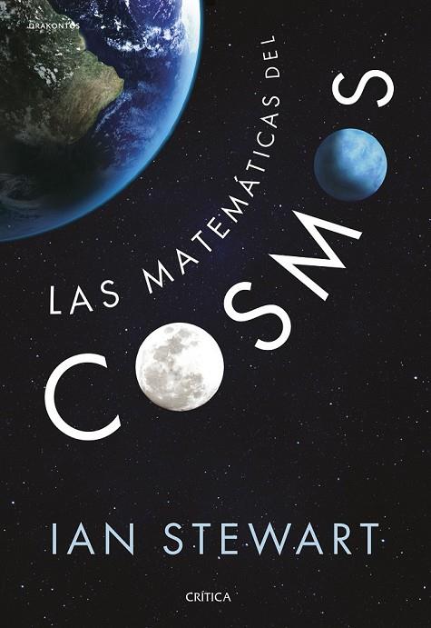 LAS MATEMÁTICAS DEL COSMOS | 9788416771516 | IAN STEWART