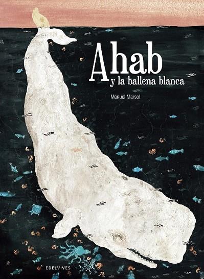 AHAB Y LA BALLENA BLANCA | 9788426394613 | MARTINEZ SOLER, MANUEL