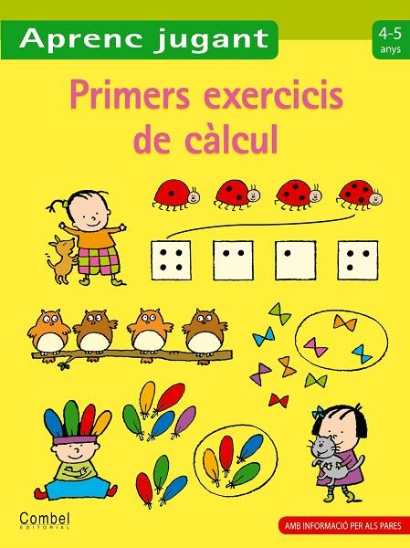 APRENC JUGANT. PRIMERS EXERCICIS DE CALCUL (4-5 ANYS) | 9788498257137