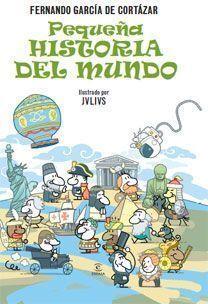 PEQUEÑA HISTORIA DEL MUNDO (T/D) | 9788467030907 | GARCIA DE CORTAZAR, FERNANDO - JULIUS