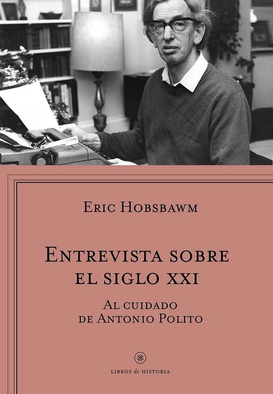 ENTREVISTA SOBRE EL SIGLO XXI | 9788498929461 | ERIC HOBSBAWM