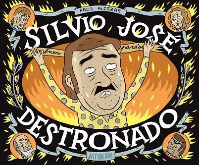 SILVIO JOSÉ, DESTRONADO | 9788415685050 | ALCÁZAR, PACO