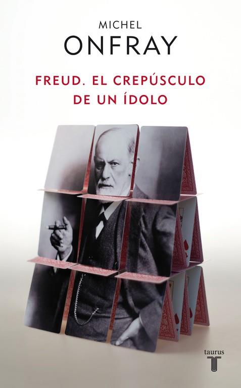 FREUD. EL CREPUSCULO DE UN IDOLO (TAURUS) | 9788430608133 | ONFRAY, MICHEL