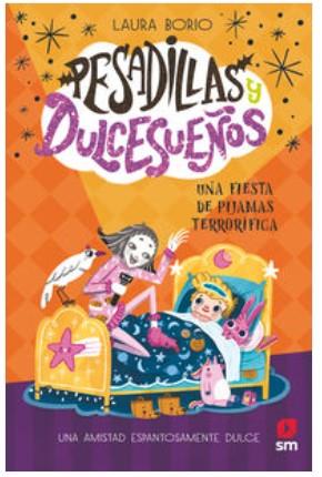 PESADILLAS Y DULCESUEÑOS 2: UNA FIESTA DE PIJAMAS TERRORÍFICA | 9788411823203 | BORIO, LAURA