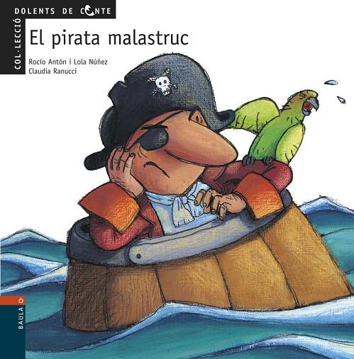 PIRATA MALASTRUC, EL (DOLENTS DE CONTE) | 9788447912476 | ANTON BLANCO, ROCIO