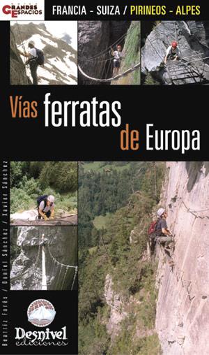 VIAS FERRATAS DE EUROPA : FRANCIA - SUIZA / PIRINEOS - ALPES | 9788496192959 | FORES, BEATRIZ