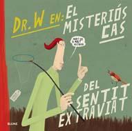 DOCTOR W EN: MISTERIOS CAS DEL SENTIT EXTRAVIAT (T/D) | 9788498015553 | GUIDO, MARTIN - NEIRA, MUYI - LETELIER, KARIMA (IL