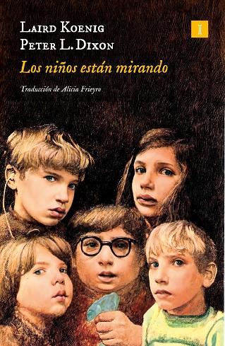 LOS NIÑOS ESTÁN MIRANDO | 9788419581426 | KOENIG, LAIRD/DIXON, PETER L.